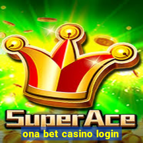 ona bet casino login